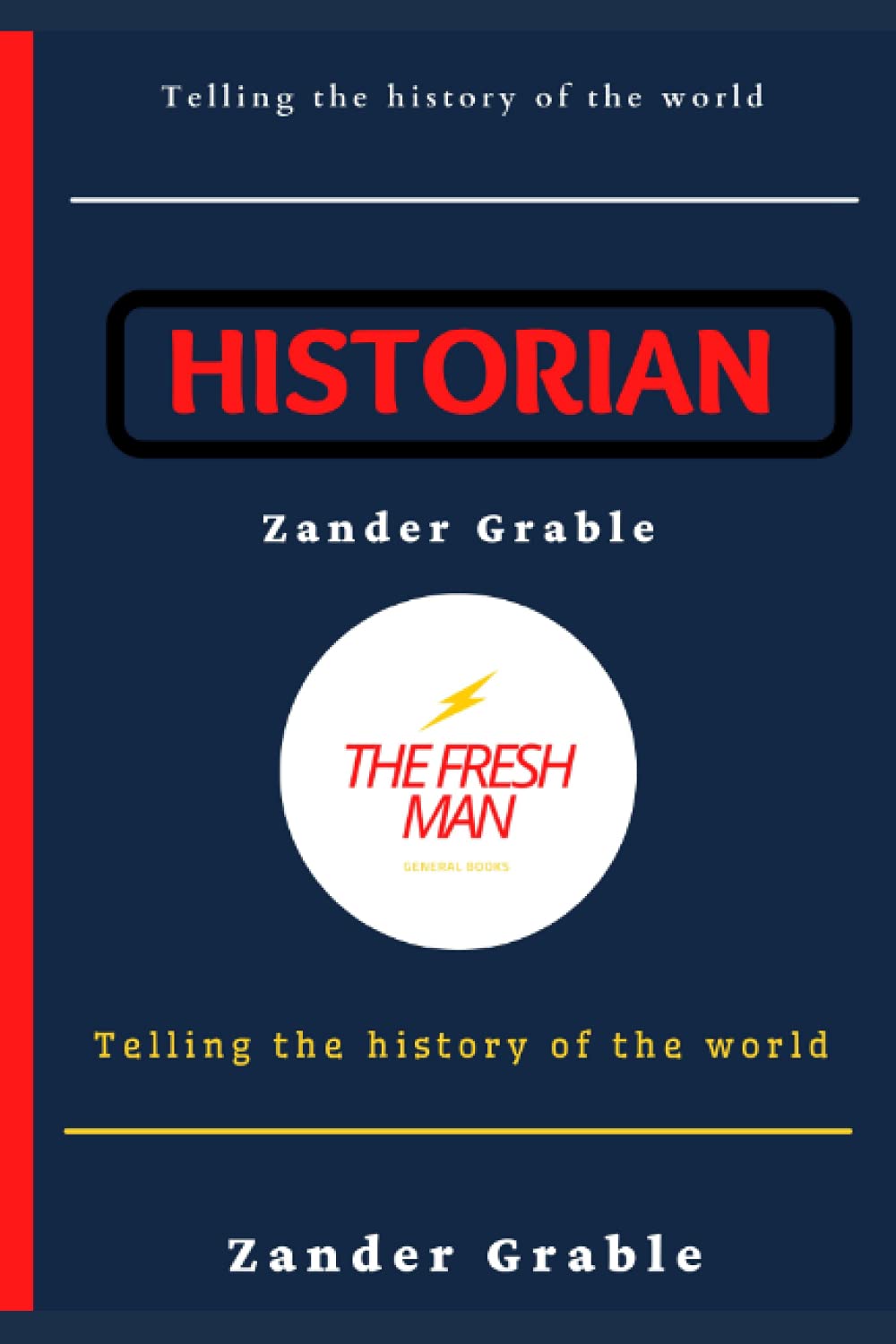 Historian: Telling the history of the world (FRESH MAN)