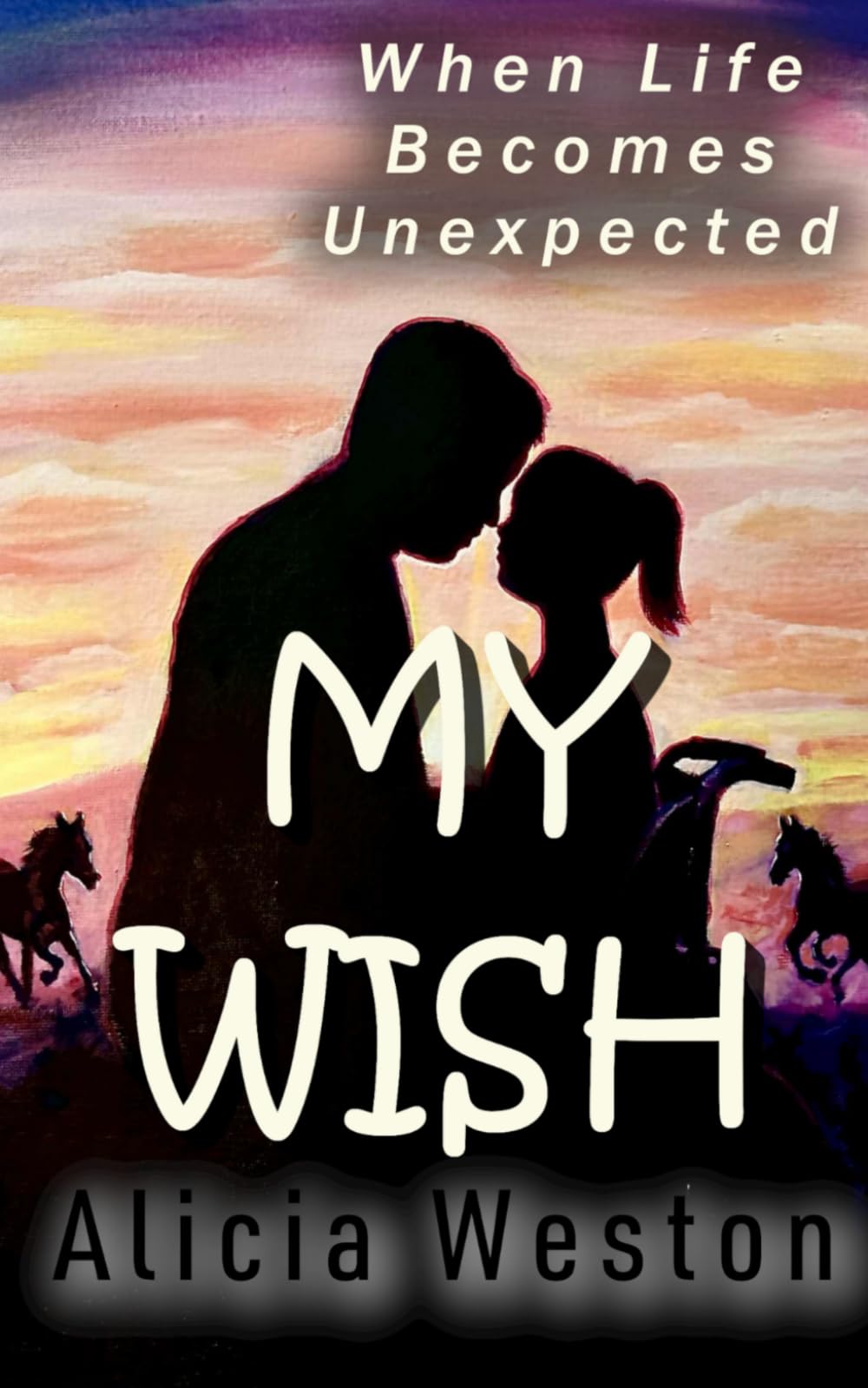 My Wish: When Life Becomes Unexpected
