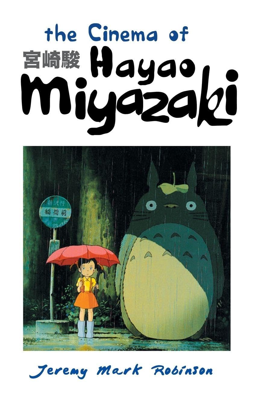 Cinéma de Hayao Miyazaki : Livre critique, artbook et guide d'animation japonaise