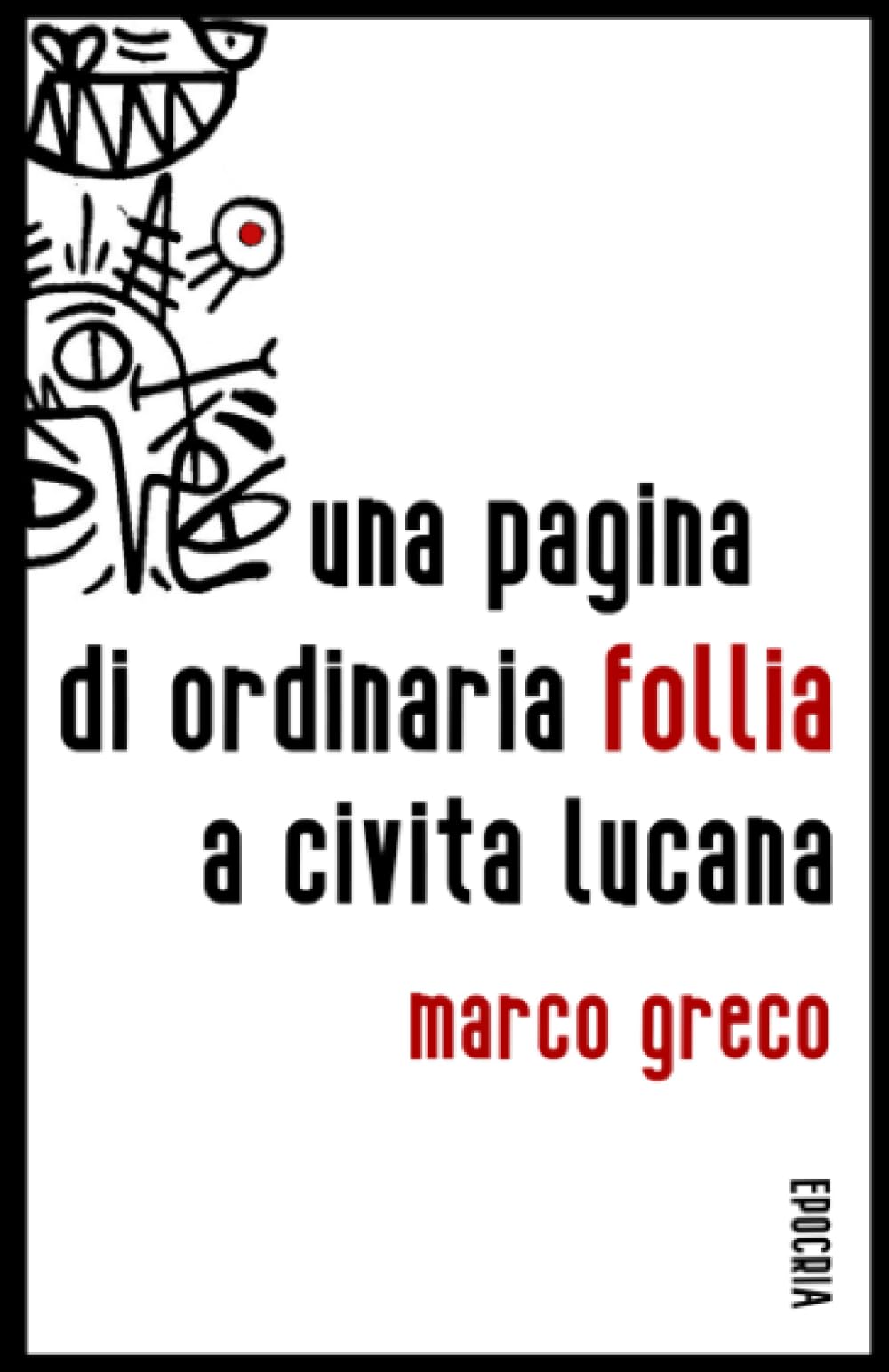 Una pagina di ordinaria follia a Civita Lucana Paperback – 2 July 2023