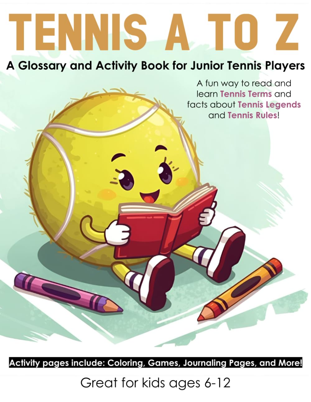 Tennis A to Z: A Glossary and Activity Book for Junior Tennis Players (Sports A–Z: Glossary and Activity Books)