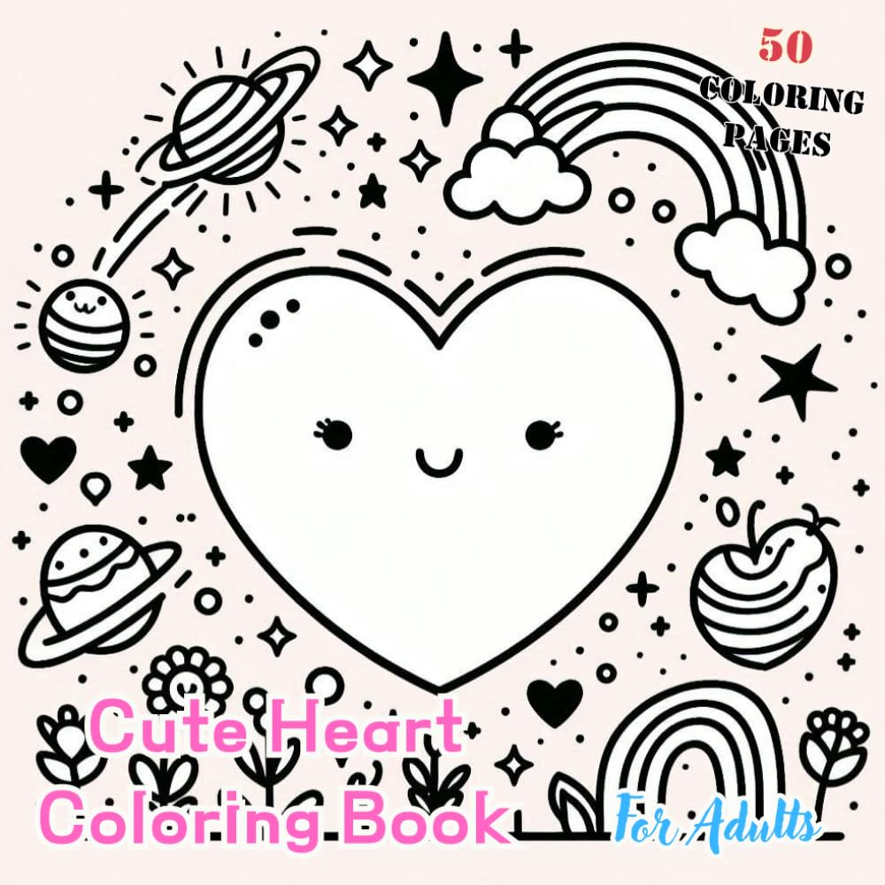 Cute Hearts Coloring Book | 50 Fun, Creative Coloring Pages