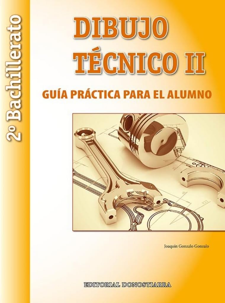Dibujo Técnico II: 2º Bachillerato. Guía Práctica para el alumno. - 9788470635403 (SIN COLECCION)
