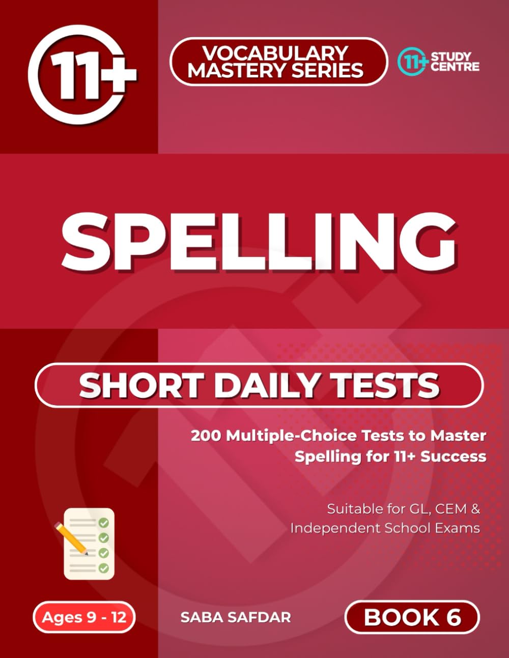 Spelling - Short Daily Tests: 21 (Ultimate 11+ & SATs Success Series: Mastering Maths, English, Vocabulary & Reasoning)
