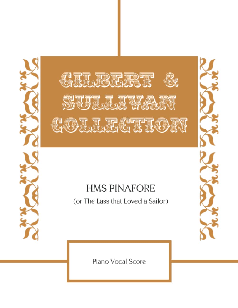 HMS Pinafore (Or The Lass that Loved a Sailor) Piano Vocal Score