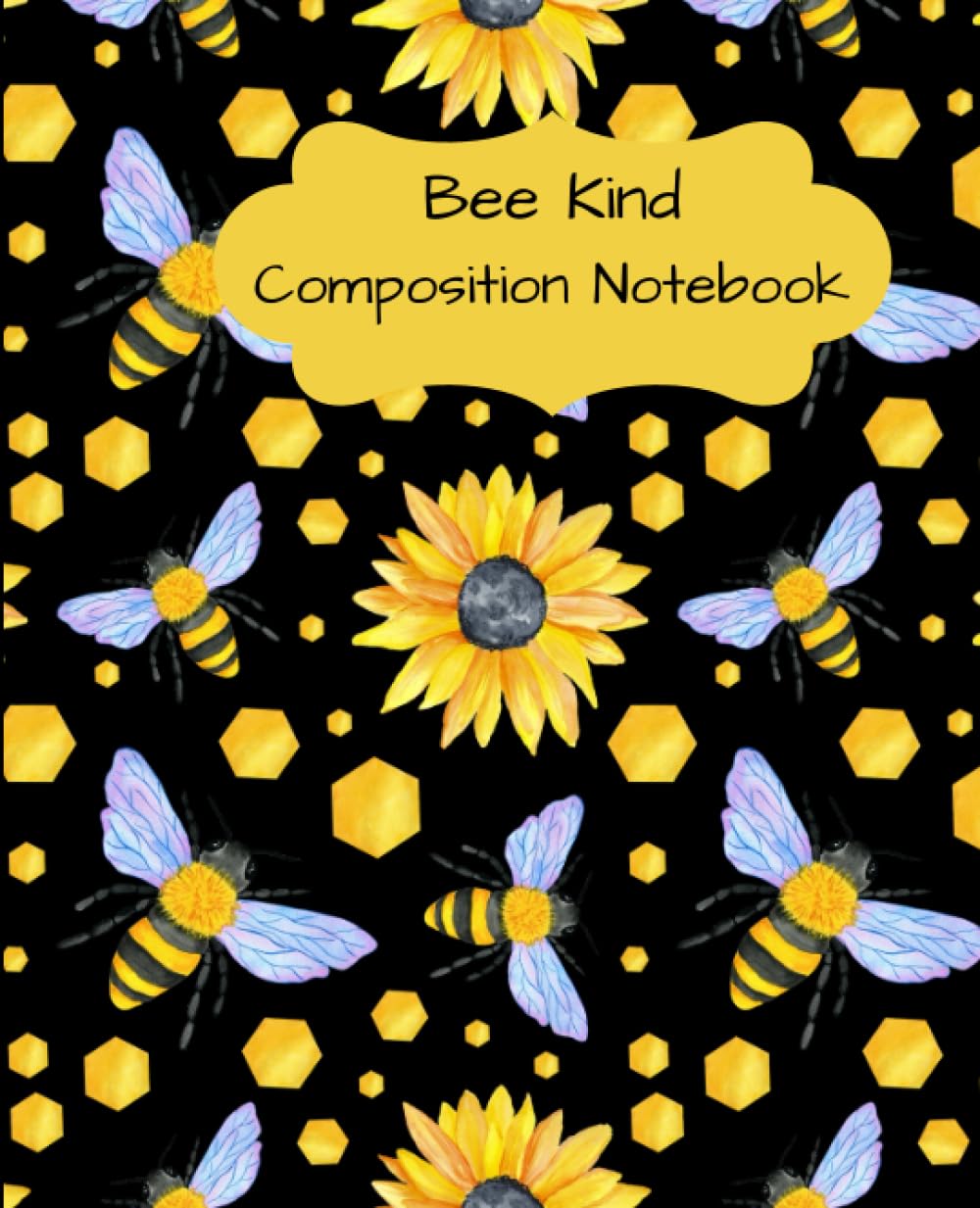 Composition Notebook: Bee Kind- Honeybees and Flowers by Lily Bleu, 120 Pages of Honeybee and Flower Themed College-Ruled Paper for Scholastic ... for Kids, Teens and Adults, 7.5 x 9.2 Inches