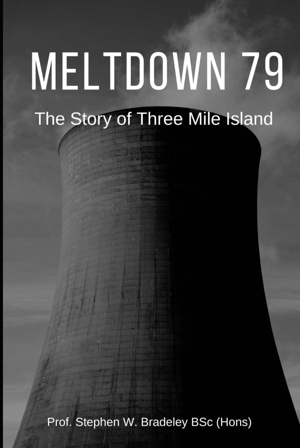MELTDOWN 79: The story of Three Mile Island