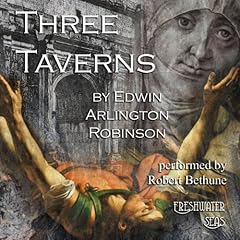 The Three Taverns Audiolibro Por Edwin Arlington Robinson arte de portada
