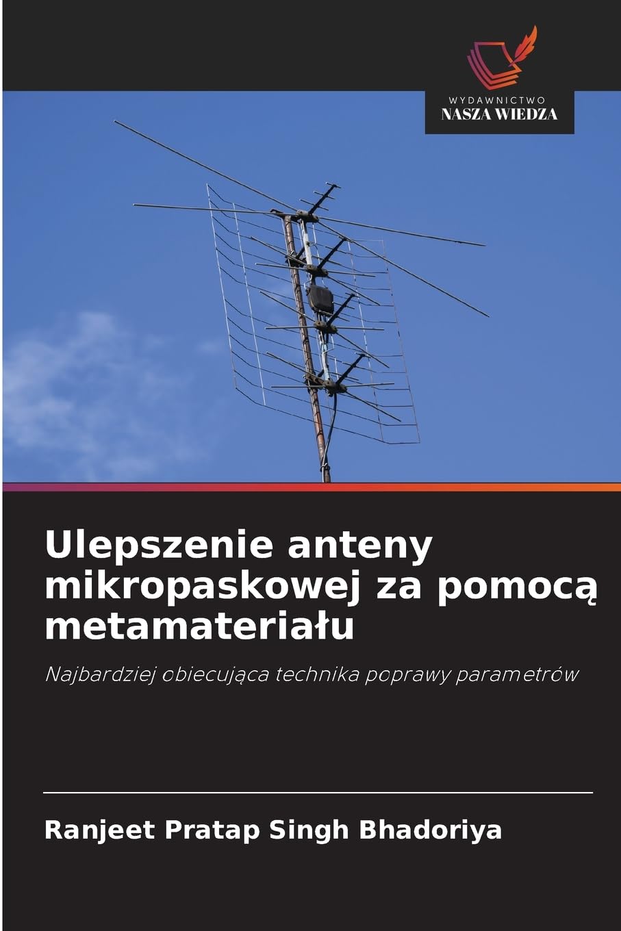 Ulepszenie anteny mikropaskowej za pomocą metamaterialu: Najbardziej obiecuj¿ca technika poprawy parametrów