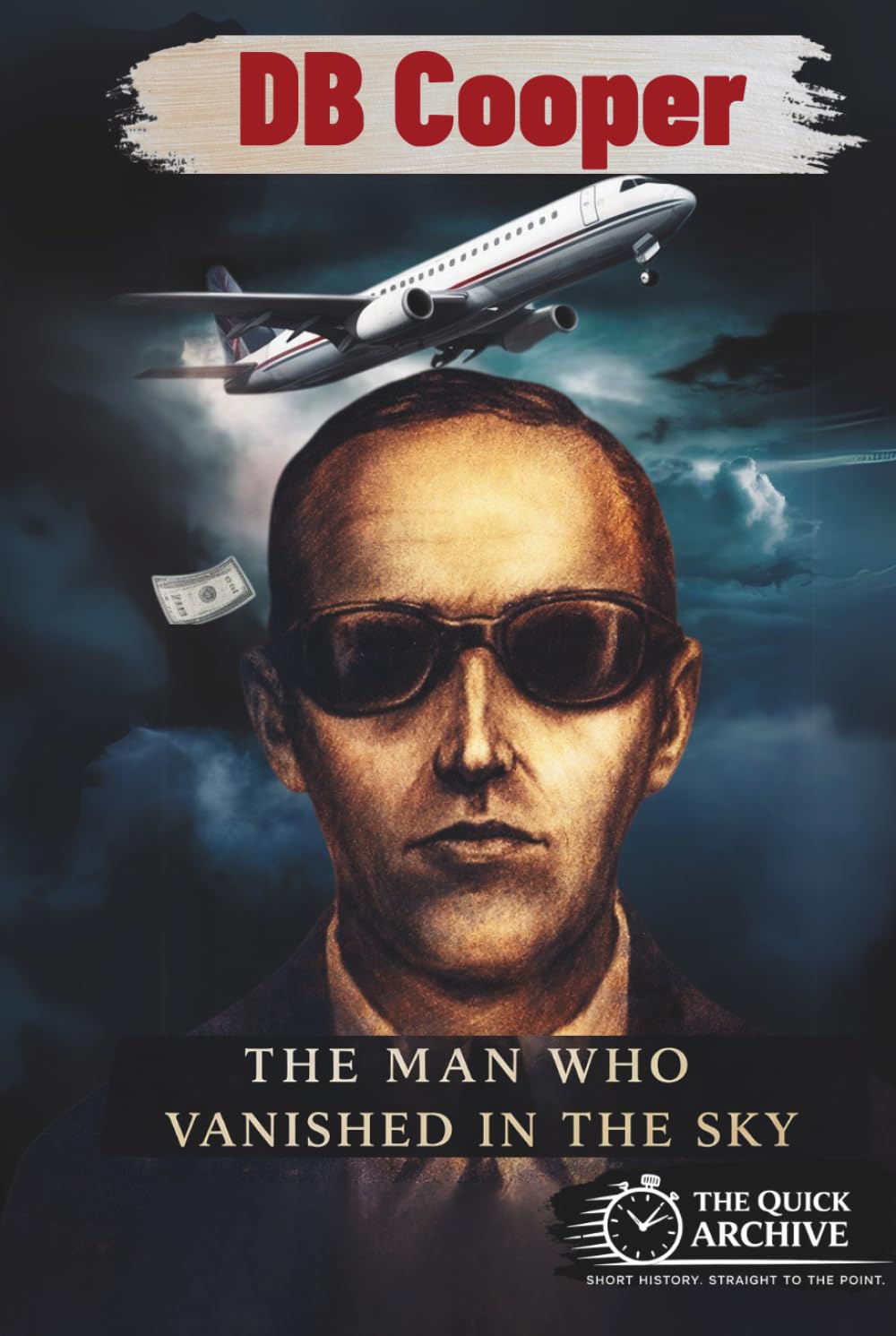 DB Cooper: The man who vanished in the sky (True Crime Archive)
