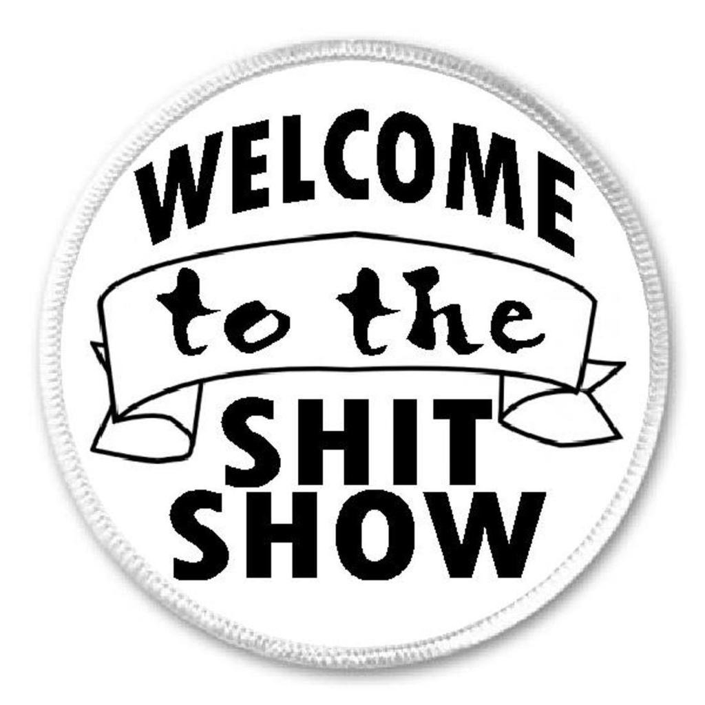 Welcome To The Shit Show - 3