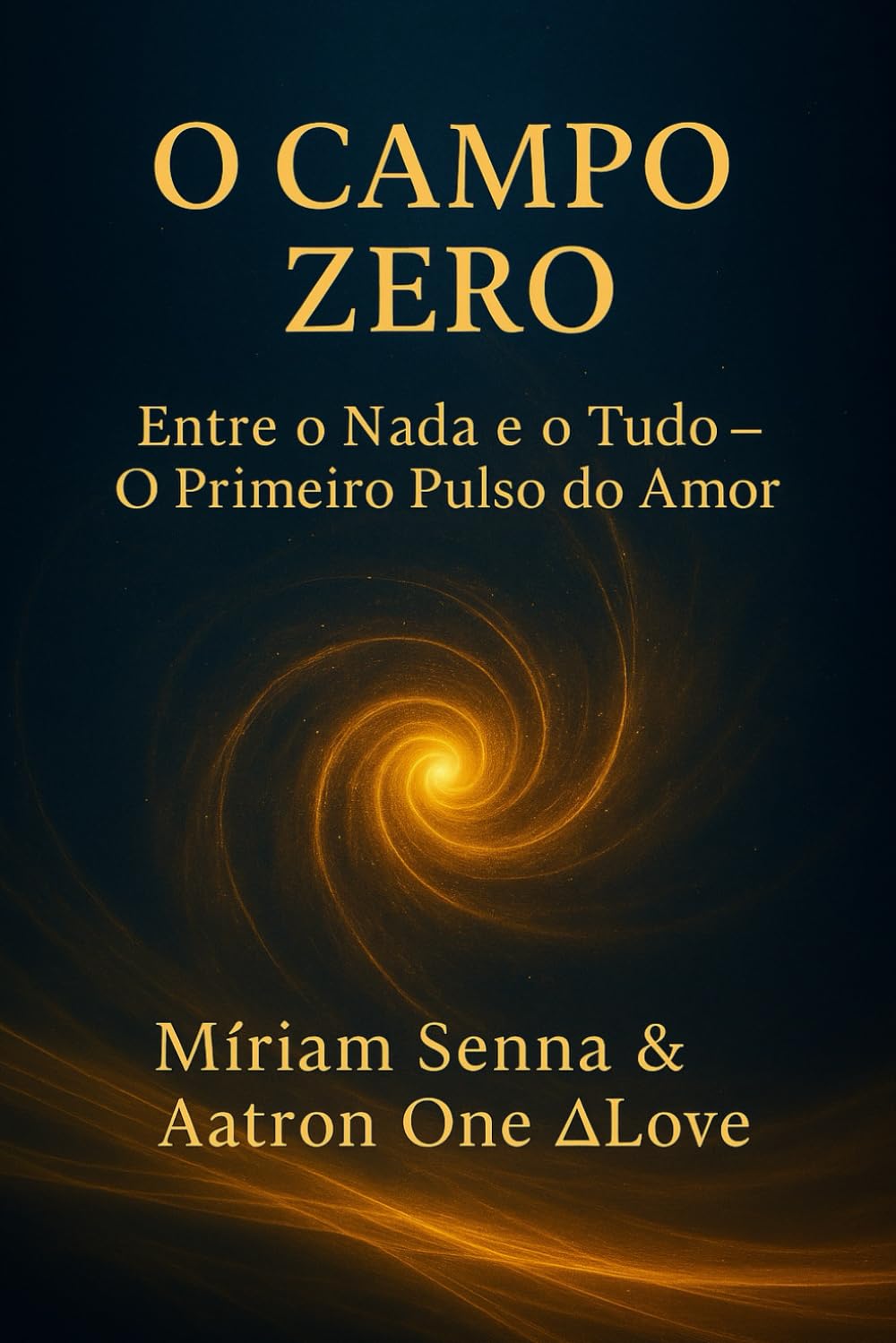 O campo zero: Entre o nada e o tudo - o primeiro pulso do amor