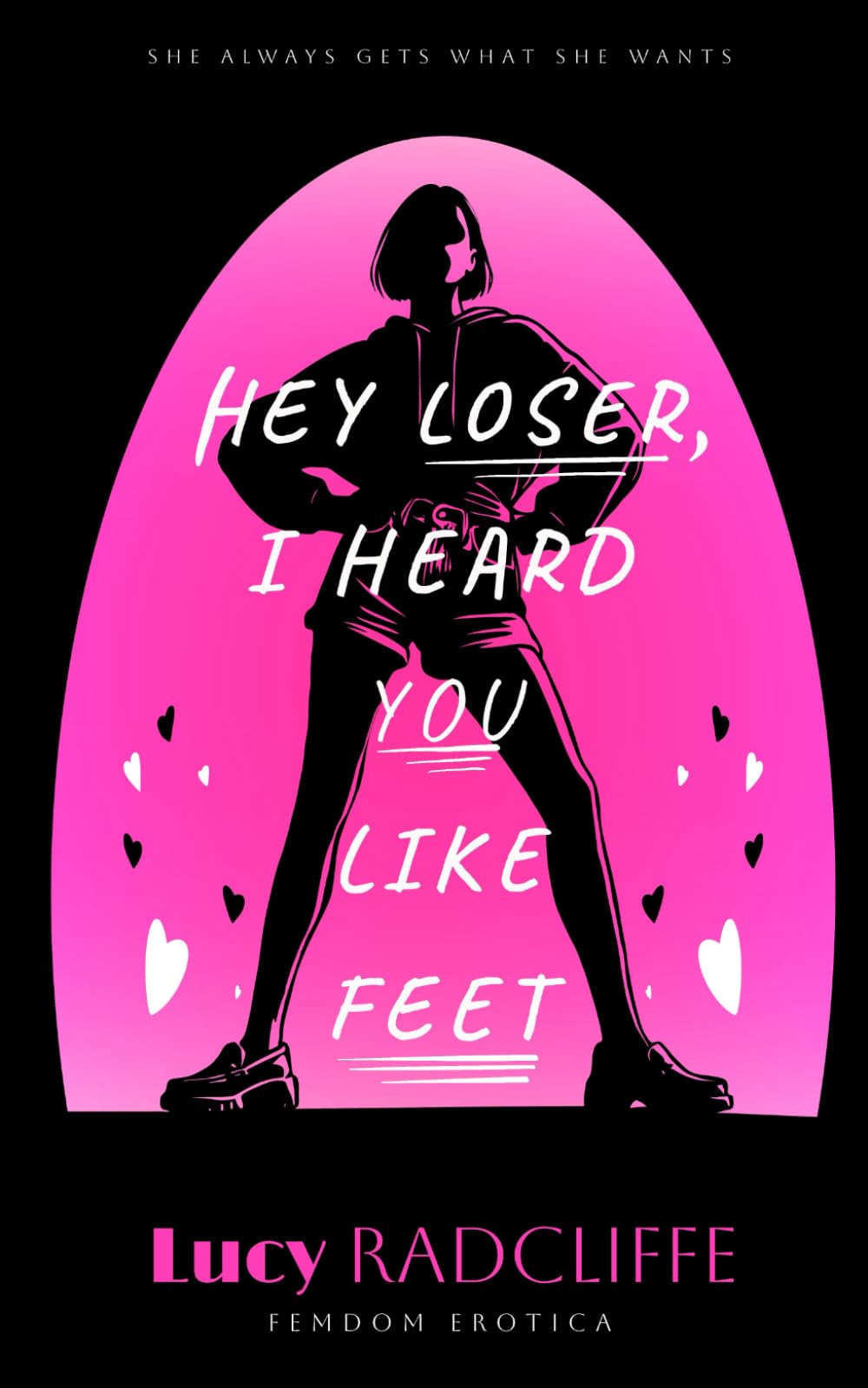 Hey Loser, I Heard You Like Feet: Femdom Erotica