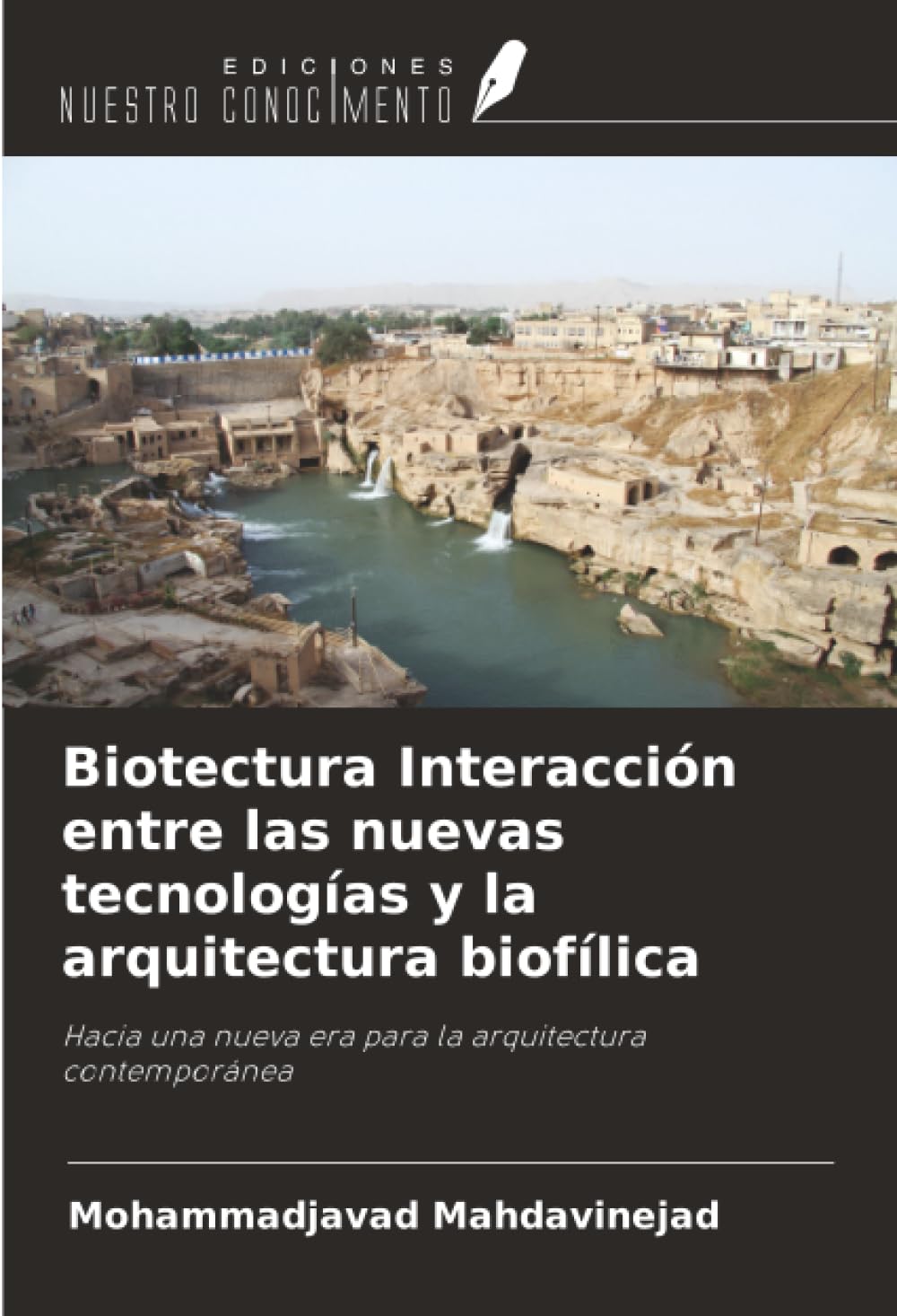 Biotectura Interacción entre las nuevas tecnologías y la arquitectura biofílica: Hacia una nueva era para la arquitectura contemporánea