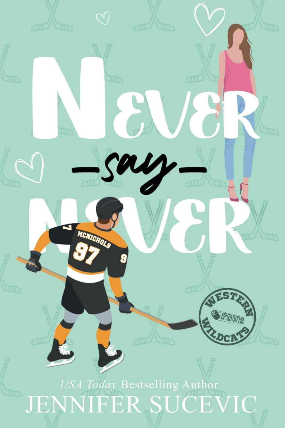 Never Say Never (Illustrated Cover) (Western Wildcats Hockey)
