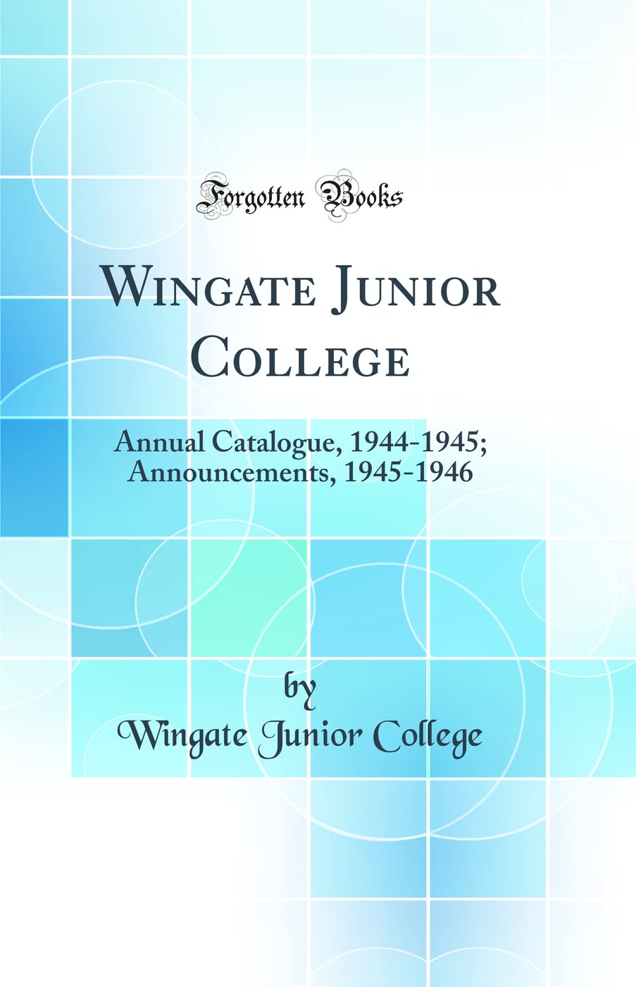 Wingate Junior College Annual Catalogue, 19441945; Announcements