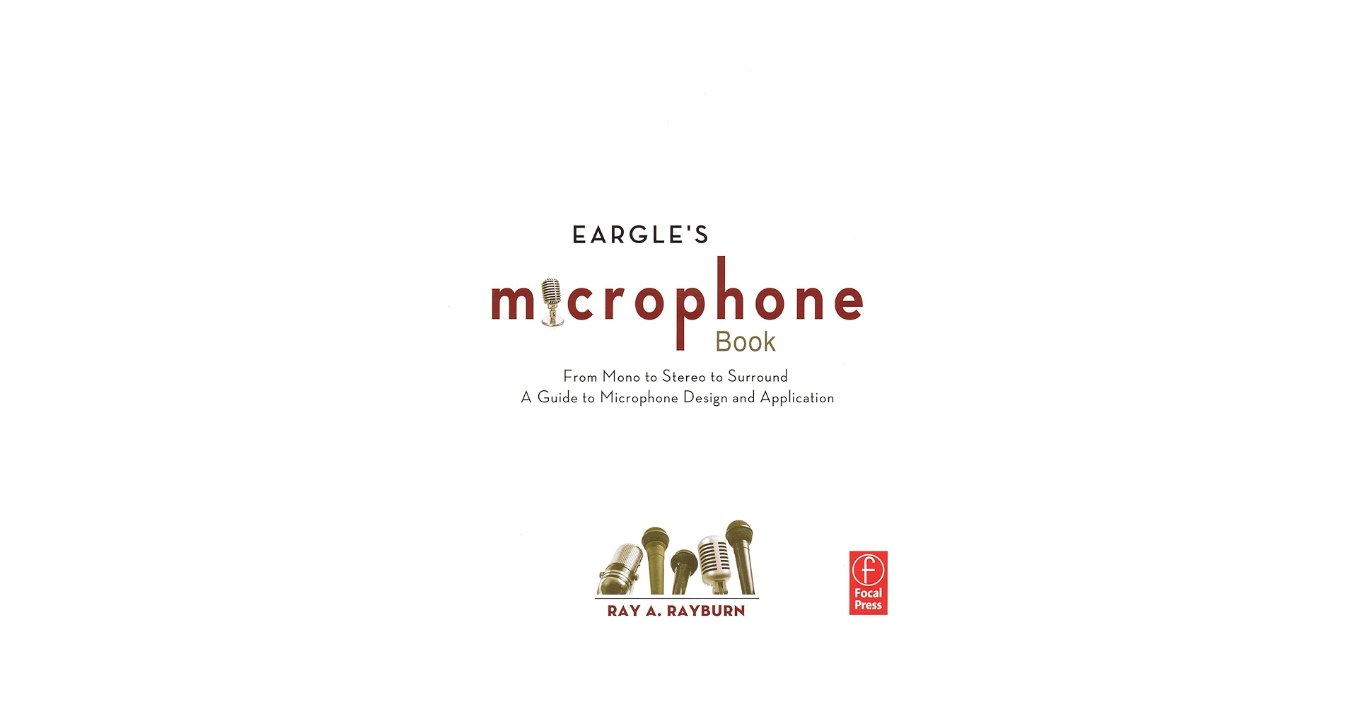 Eargle’s The Microphone Book The Microphone Book (Audio Engineering Society Presents