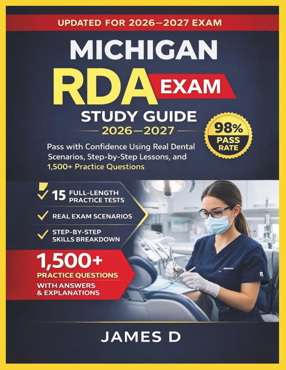 MICHIGAN RDA EXAM STUDY GUIDE 2026/2027: PASS THE CONFIDENCE USING THE REAL DENTAL SCENARIOS STEP-BY-STEP LESSONS, & 1,500 PRACTICE QUESTIONS