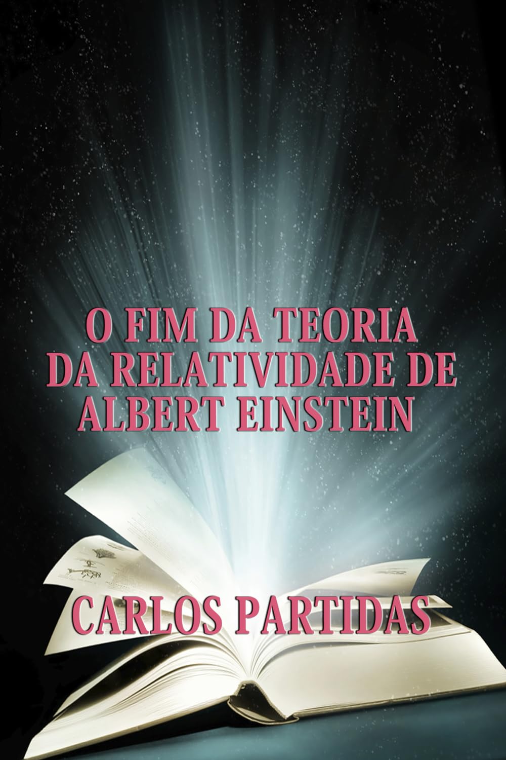 O FIM DA TEORIA DA RELATIVIDADE DE ALBERT EINSTEIN: O TEMPO NÃO EXISTE PARA O UNIVERSO