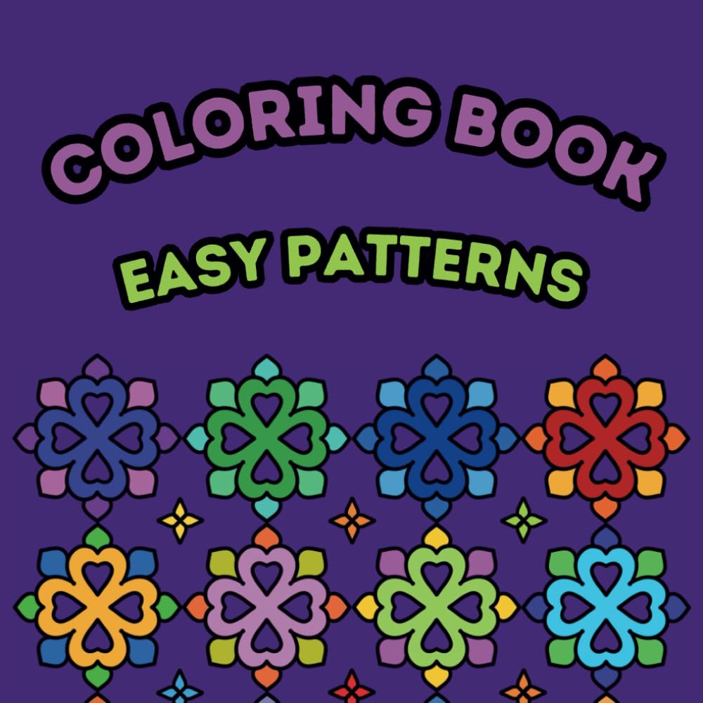 Simple Zen Coloring: Easy Patterns for Relaxation