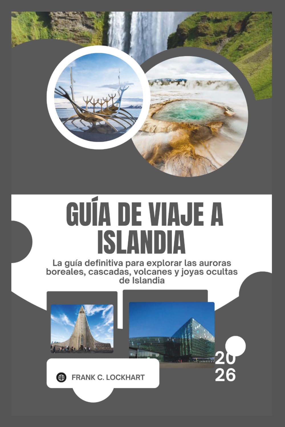 GUÍA DE VIAJE A ISLANDIA 2026: La guía definitiva para explorar las auroras boreales, cascadas, volcanes y joyas ocultas de Islandia