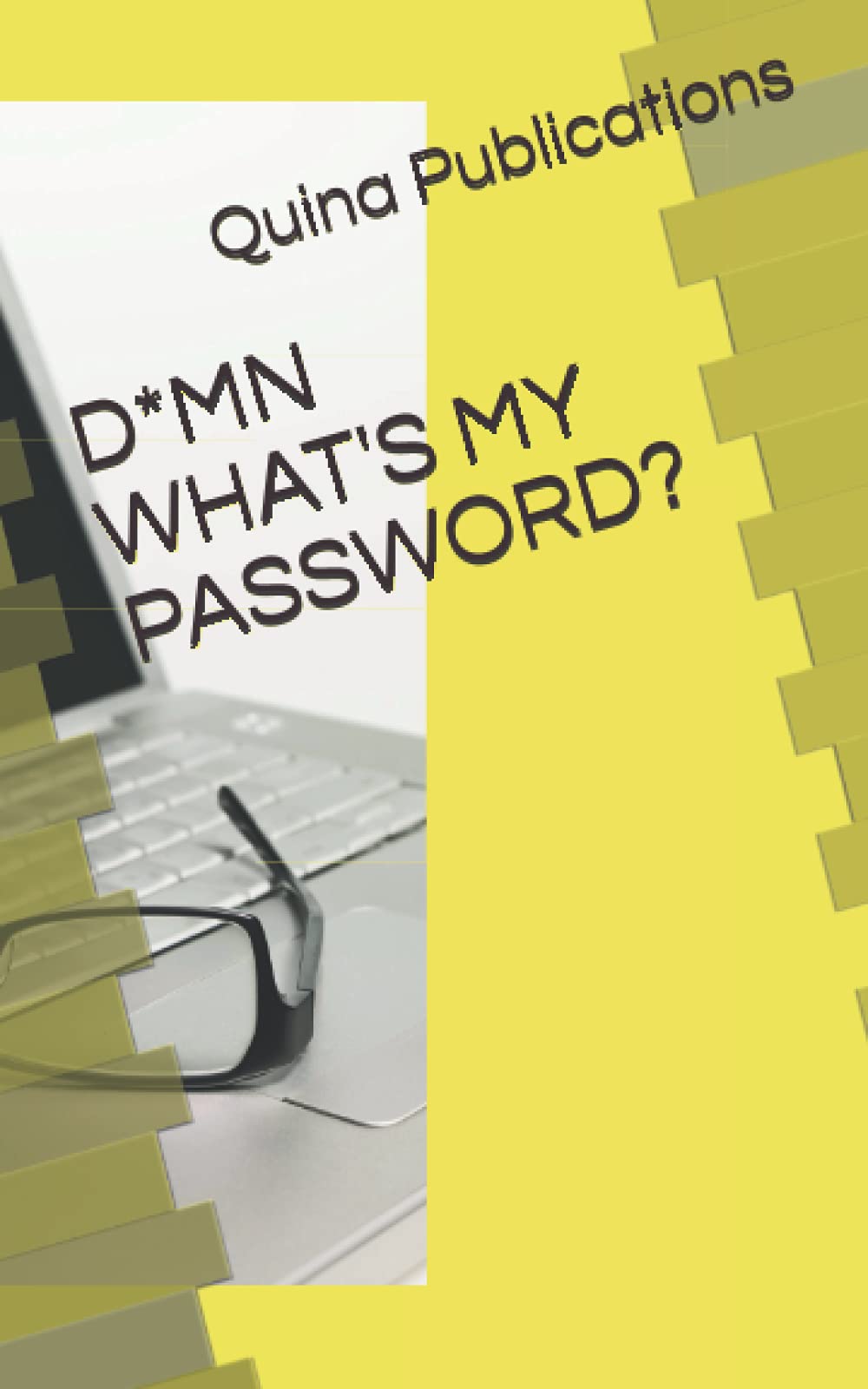 D*MN WHAT'S MY PASSWORD?