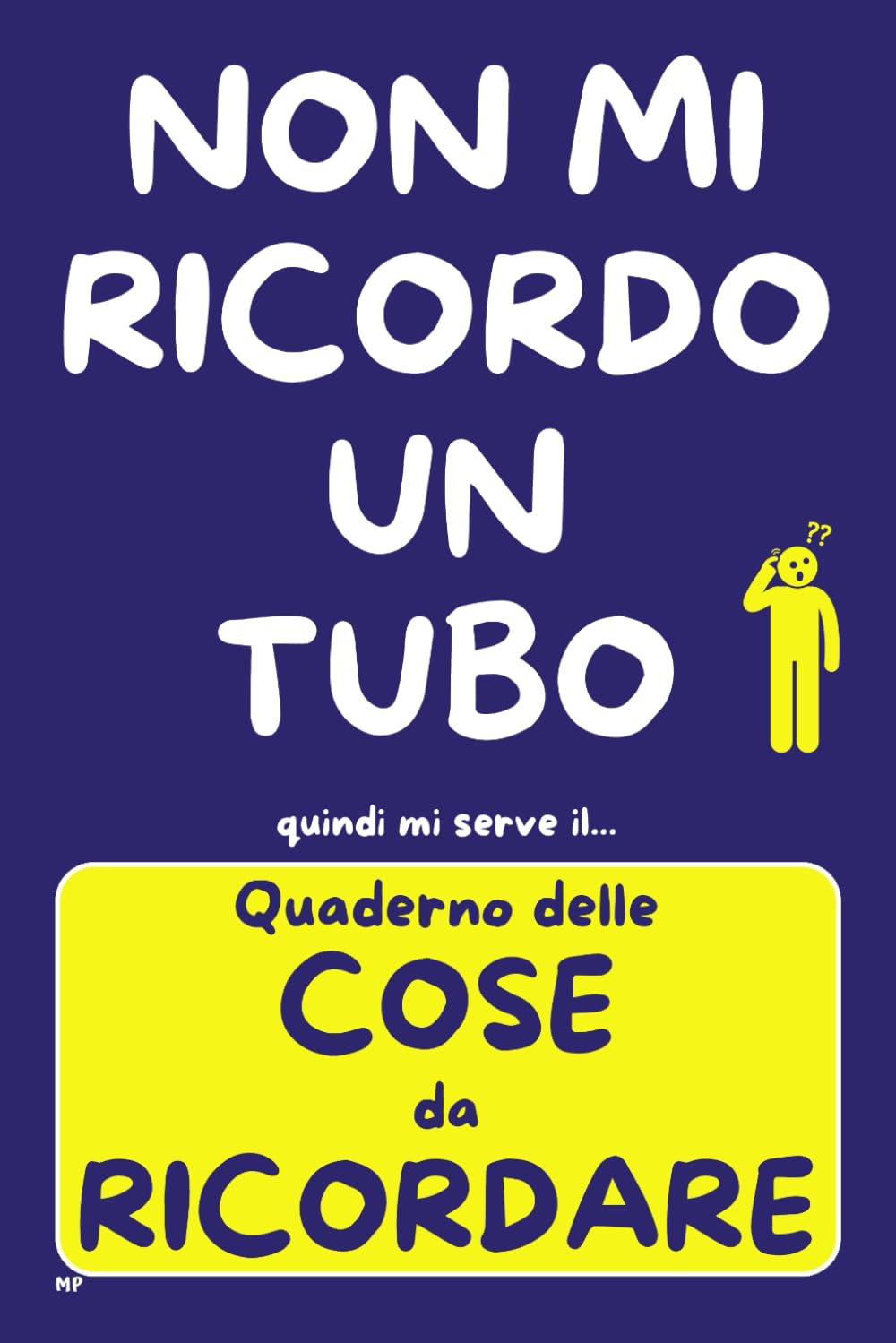 QUADERNO delle COSE da RICORDARE: PASSWORD, APPUNTAMENTI, FARMACI, NUMERI e RICORRENZE - Idea Regalo Divertente e Utile per chi ha poca Memoria - TUTTO in un SOLO POSTO