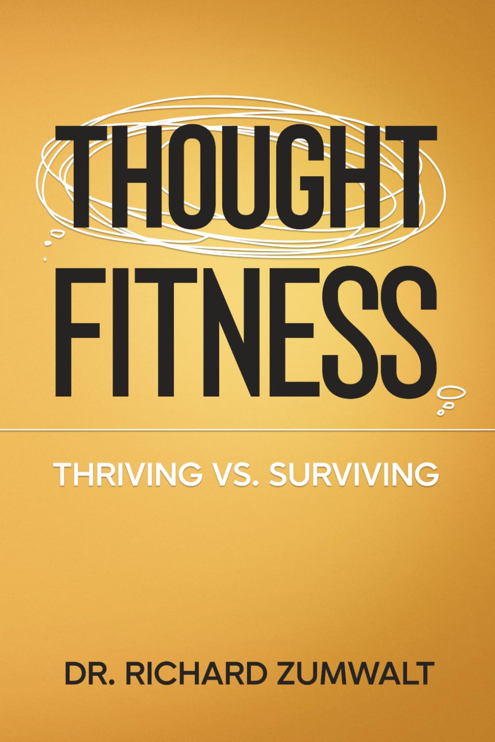 Thought Fitness: Thriving vs. Surviving