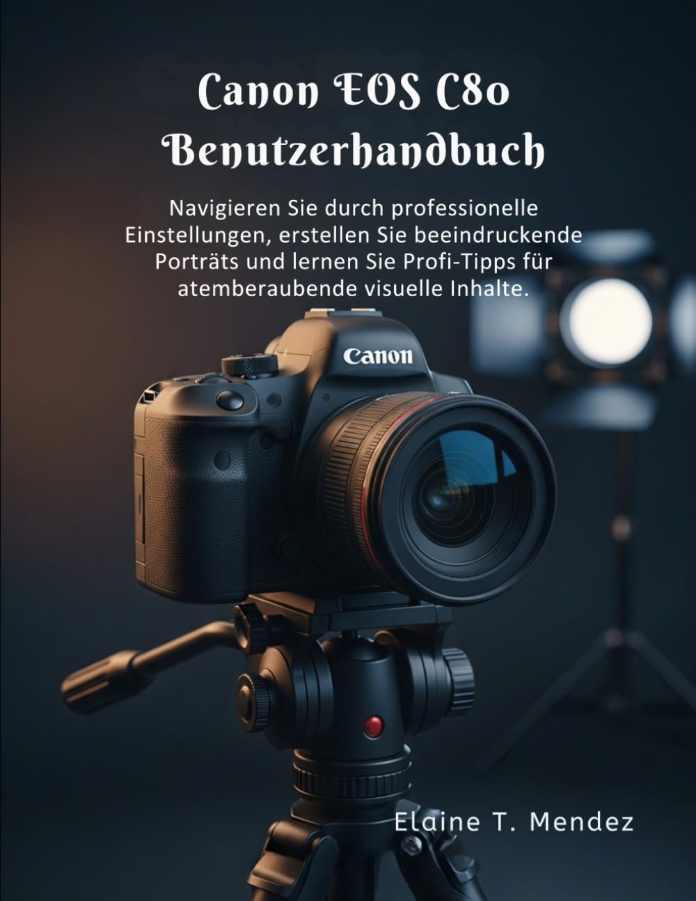 Canon EOS C80 Benutzerhandbuch: Navigieren Sie durch professionelle Einstellungen, erstellen Sie beeindruckende Porträts und lernen Sie Profi-Tipps für atemberaubende visuelle Inhalte.