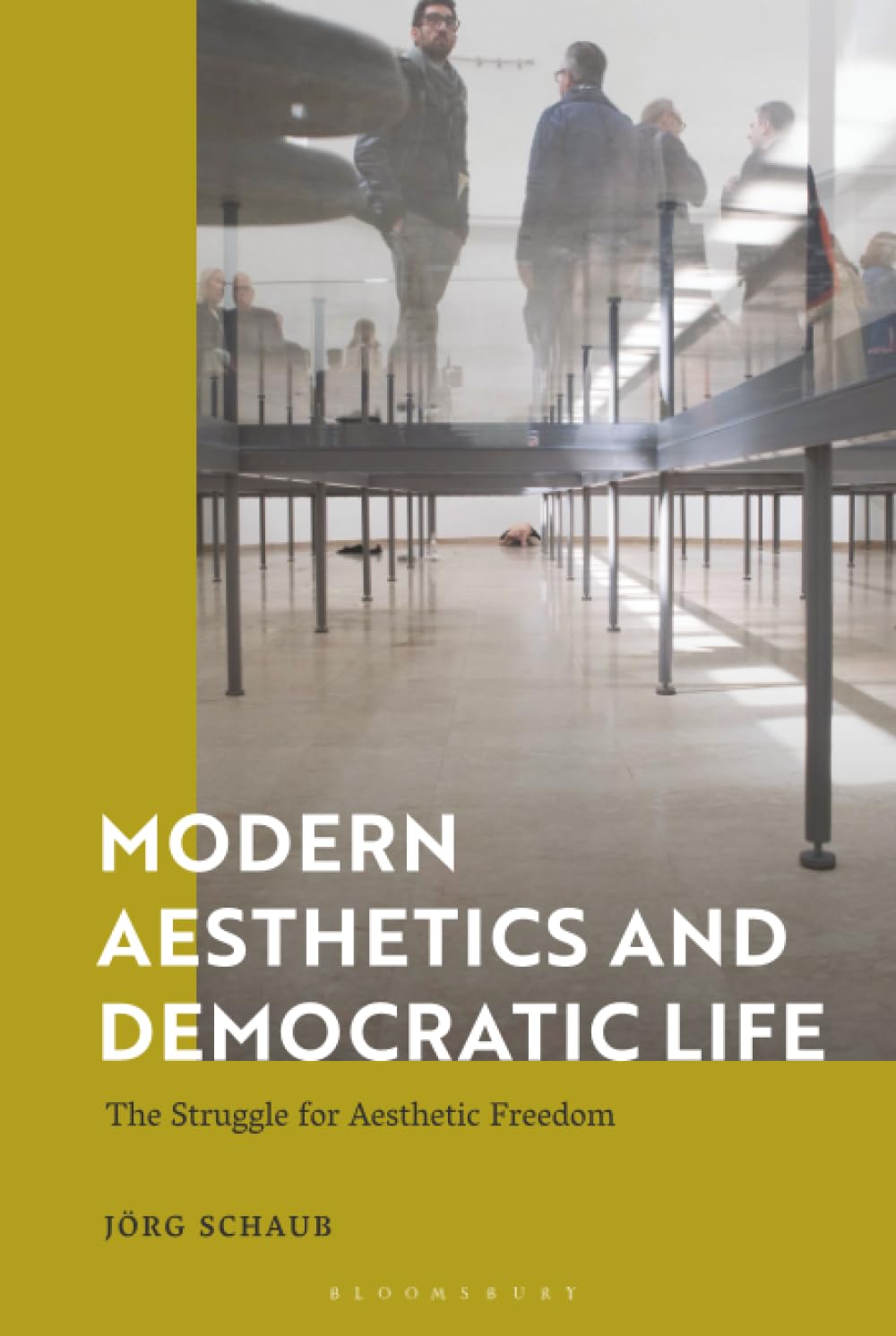 Modern Aesthetics and Democratic Life: The Struggle for Aesthetic Freedom