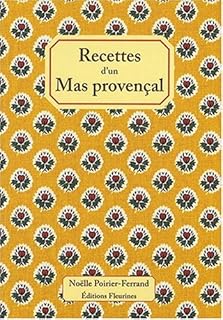 Recettes d'un Mas Provencal : 50 recettes de cuisine de Provence