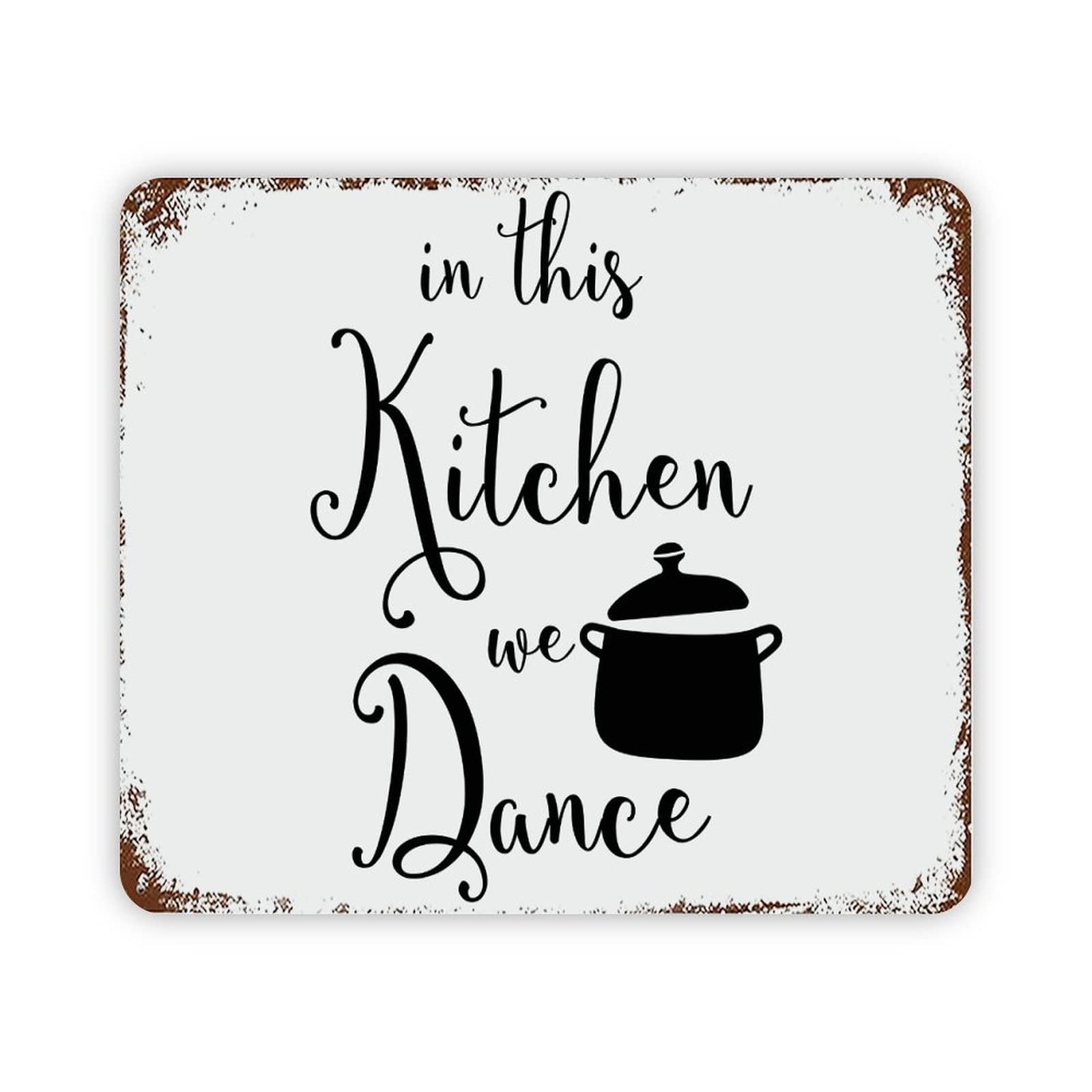 ENEDNATE Inspirational Quote Metal Sign in This Kitchen We Dance Retro Decorative Aluminum Tin Signs 12x16 Inch Man Cave Street Metal Sign for Office School Classroom Nursery Decoration