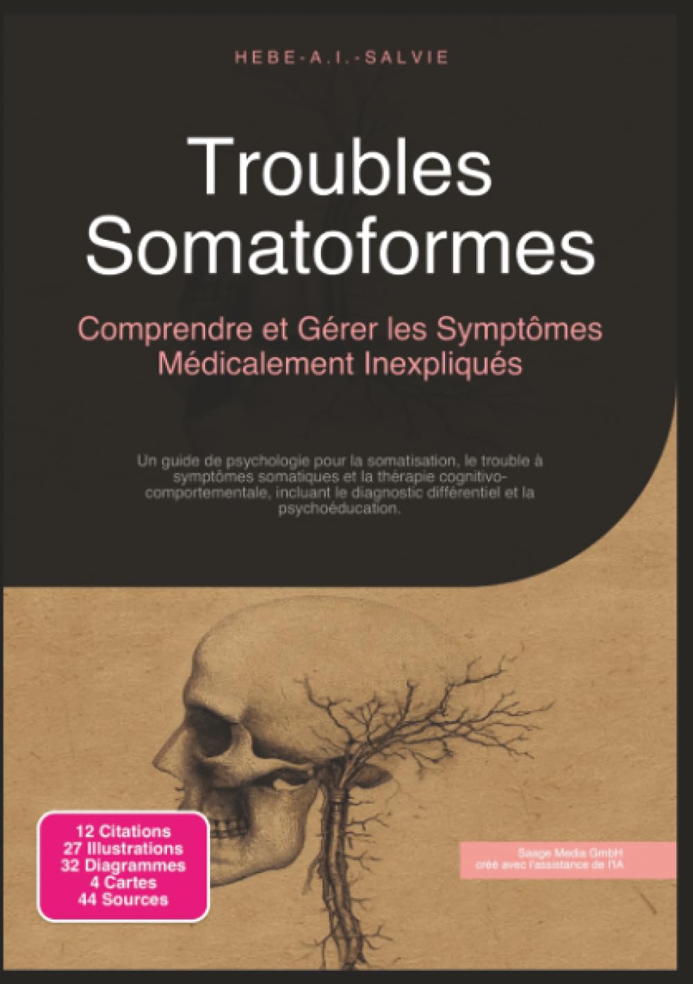 Troubles Somatoformes: Comprendre et Gérer les Symptômes Médicalement Inexpliqués (Psychologie)