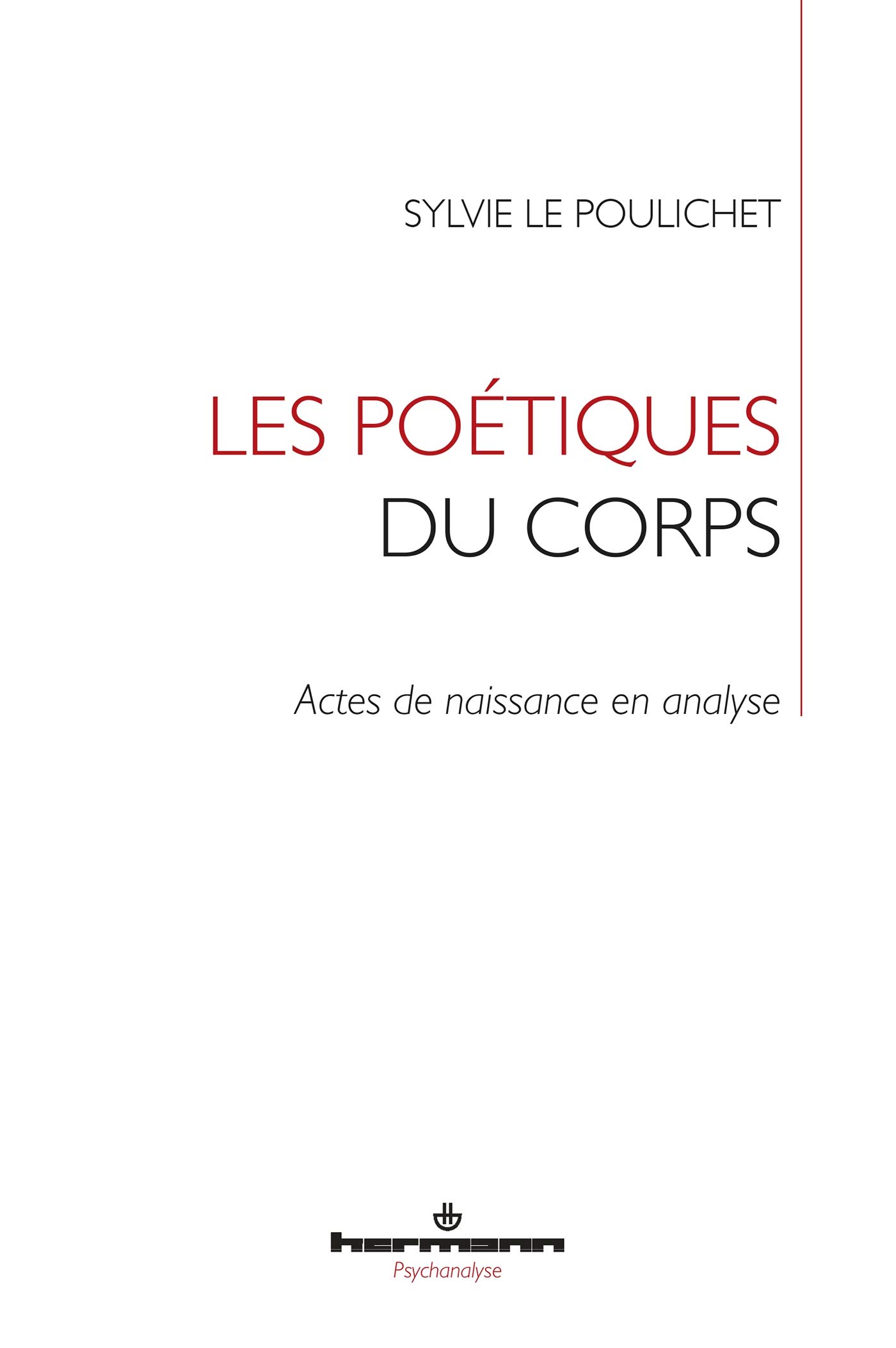 Les poétiques du corps: Actes de naissance en analyse (HR.HERMAN.PSYCH)