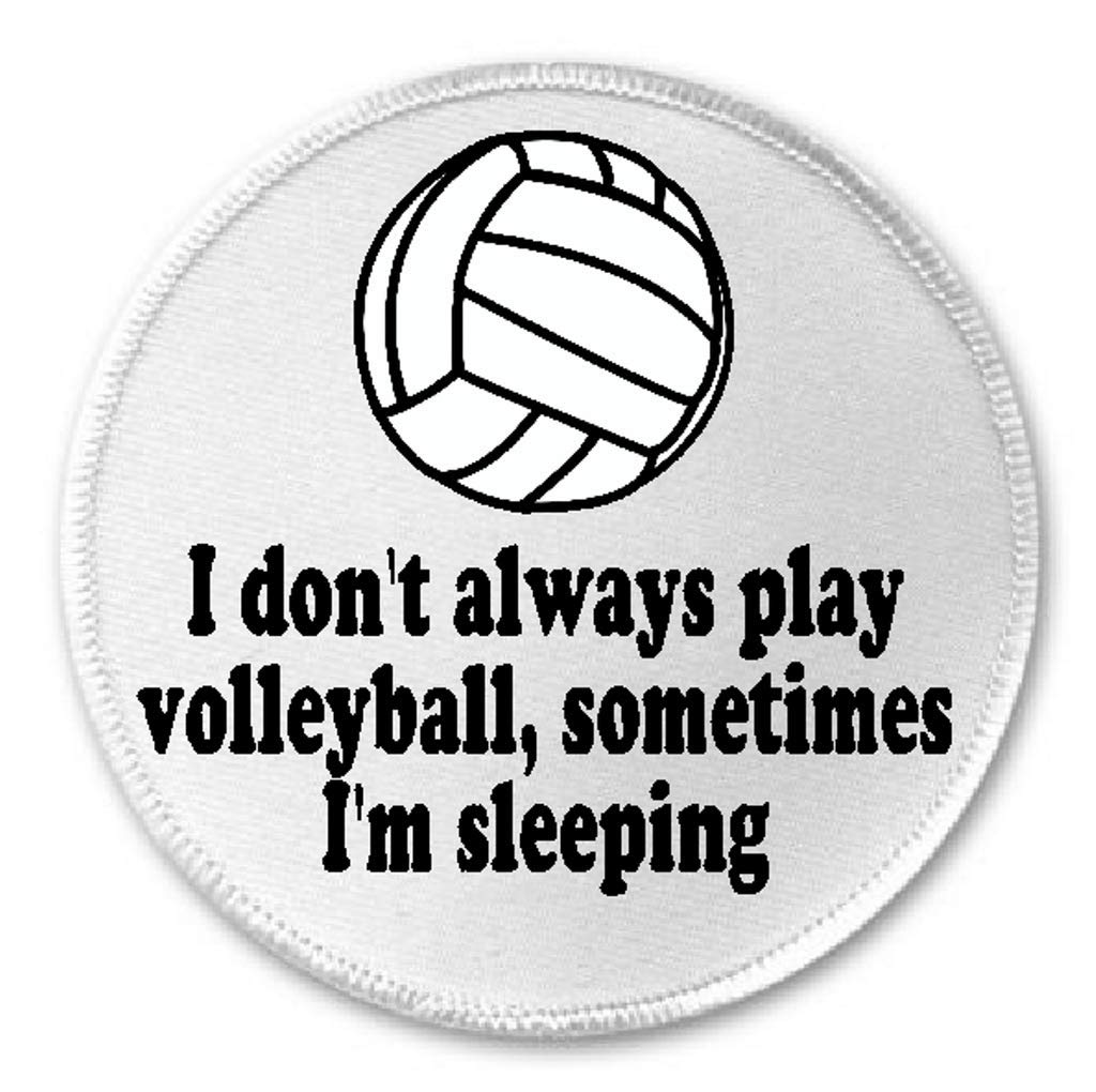 I Don't Always Play Volleyball Sometimes I'm Sleeping - 3