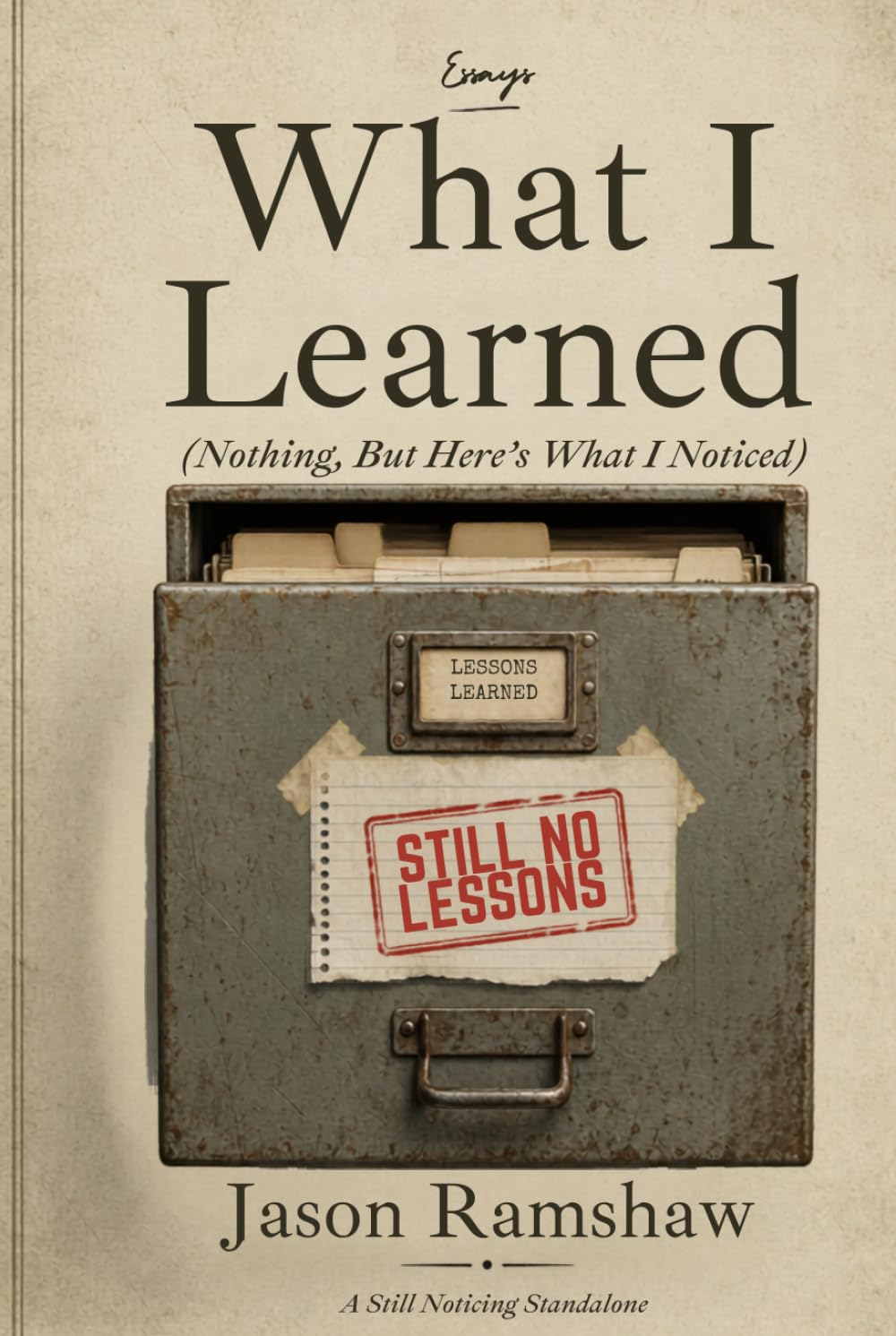 What I Learned (Nothing, But Here's What I Noticed) (Still Noticing)