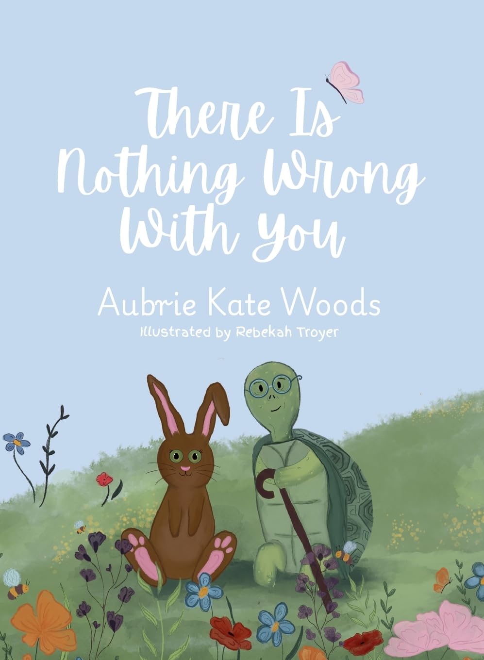 There Is Nothing Wrong with You