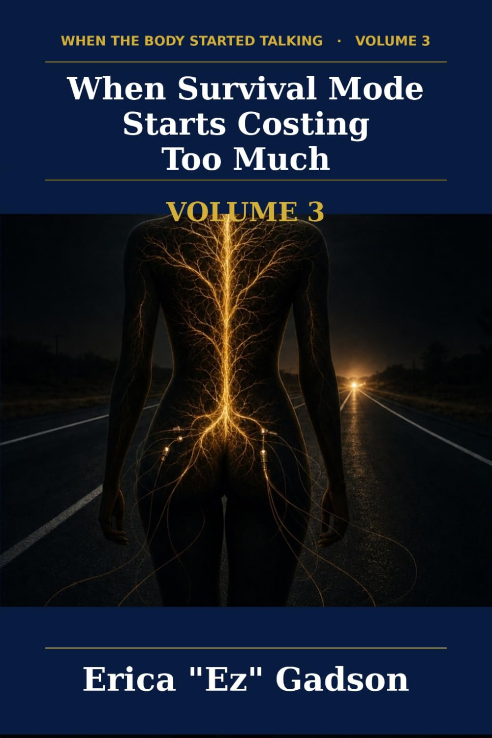 When The Body Started Talking: When Survival Mode Starts Costing Too Much — Volume 3