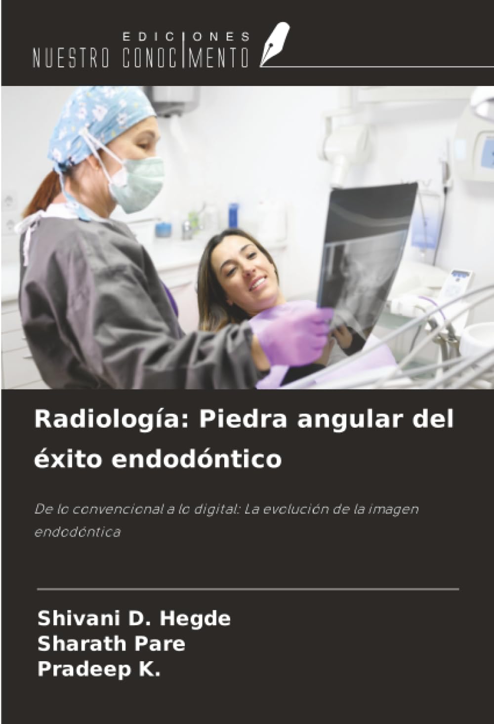Radiología: Piedra angular del éxito endodóntico: De lo convencional a lo digital: La evolución de la imagen endodóntica