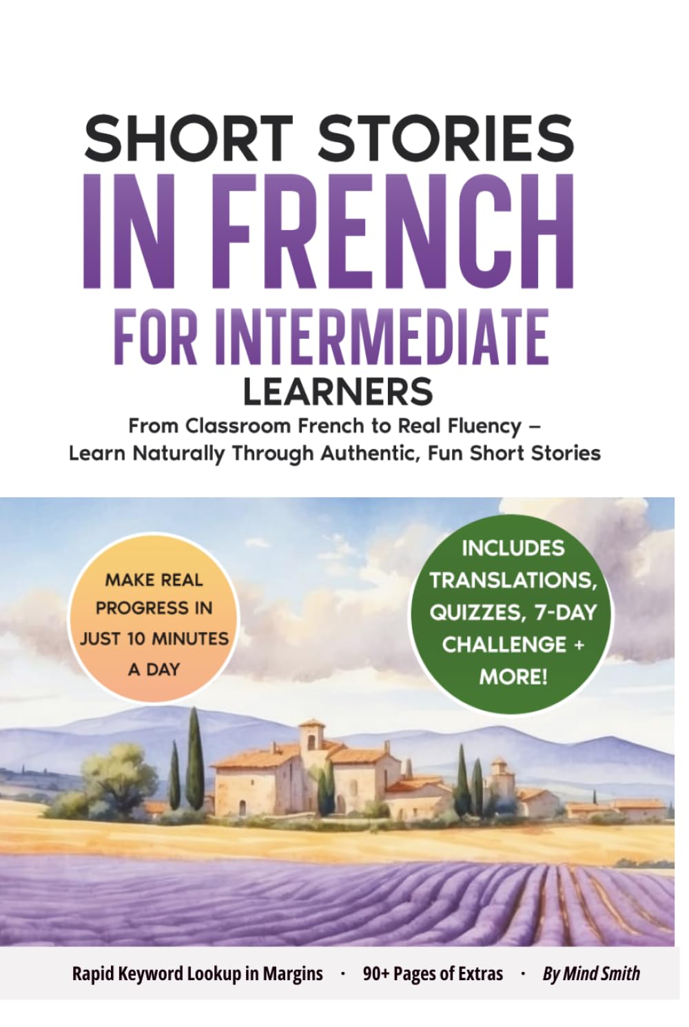 Short Stories in French For Intermediate Learners: From Classroom French to Real Fluency — Learn Naturally Through Authentic, Fun Short Stories