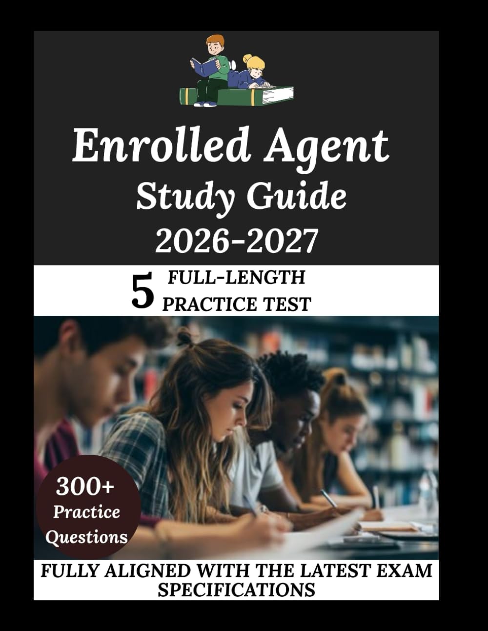 Enrolled Agent Study Guide 2026-2027: Navigate. Master. Achieve.