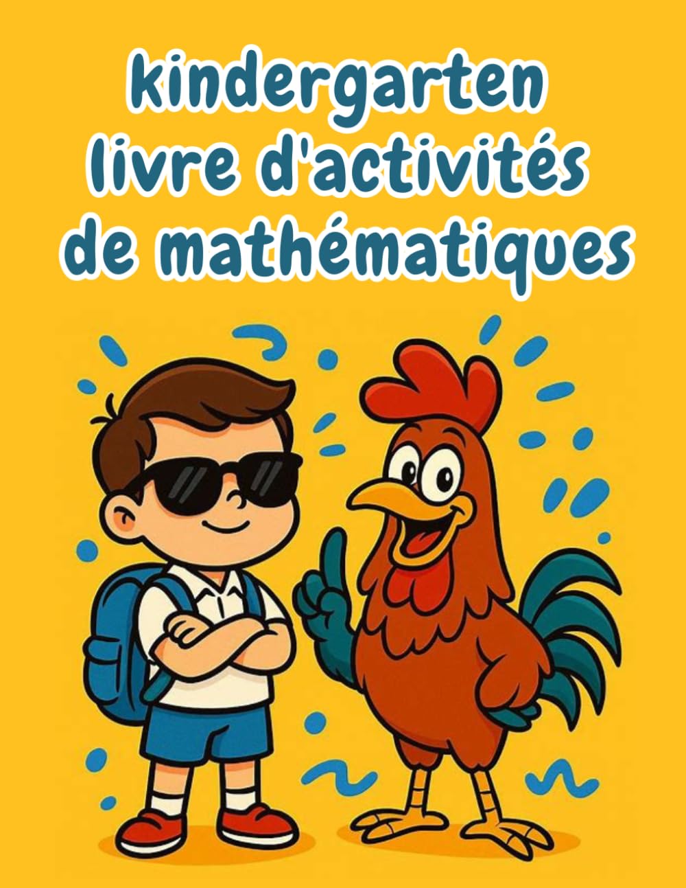 kindergarten livre d'activités de mathématiques: Activités ludiques et éducatives pour progresser en maths, lecture et écriture | Cahier d'exercices GS et CP – 5 à 7 ans