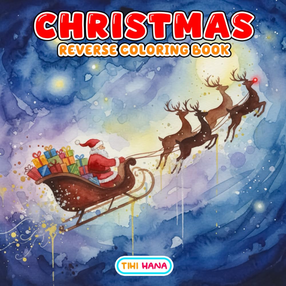 Christmas Reverse Coloring Book: Festive Watercolor Scenes to Spark Creativity and Holiday Joy