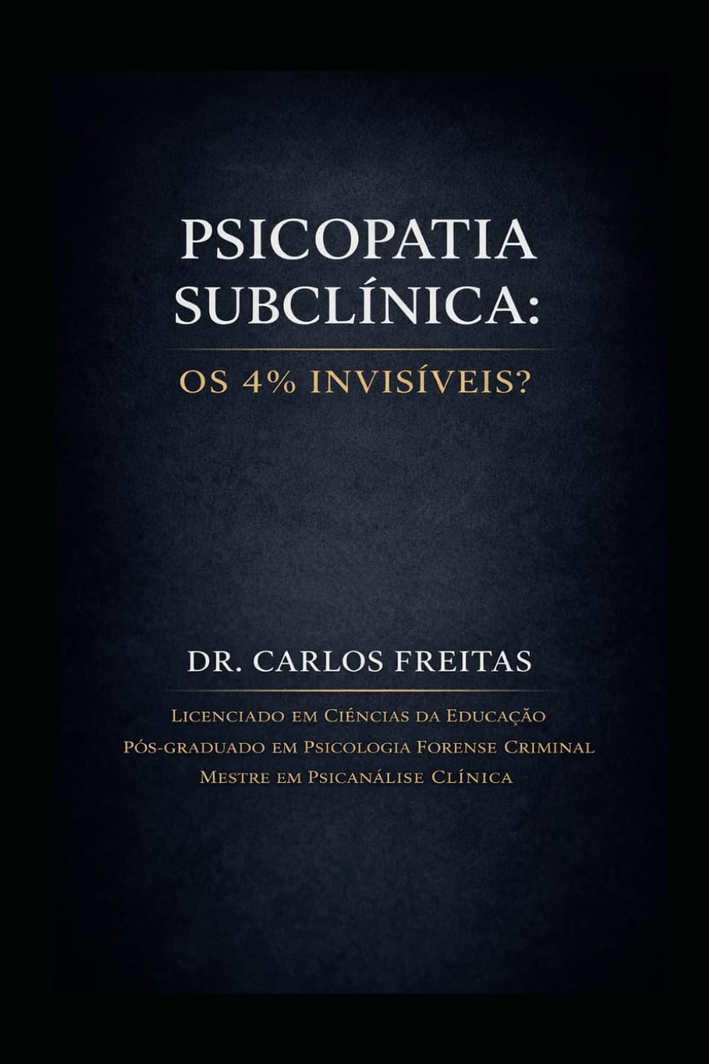 Psicopatia Subclínica: Os 4% Invisíveis?