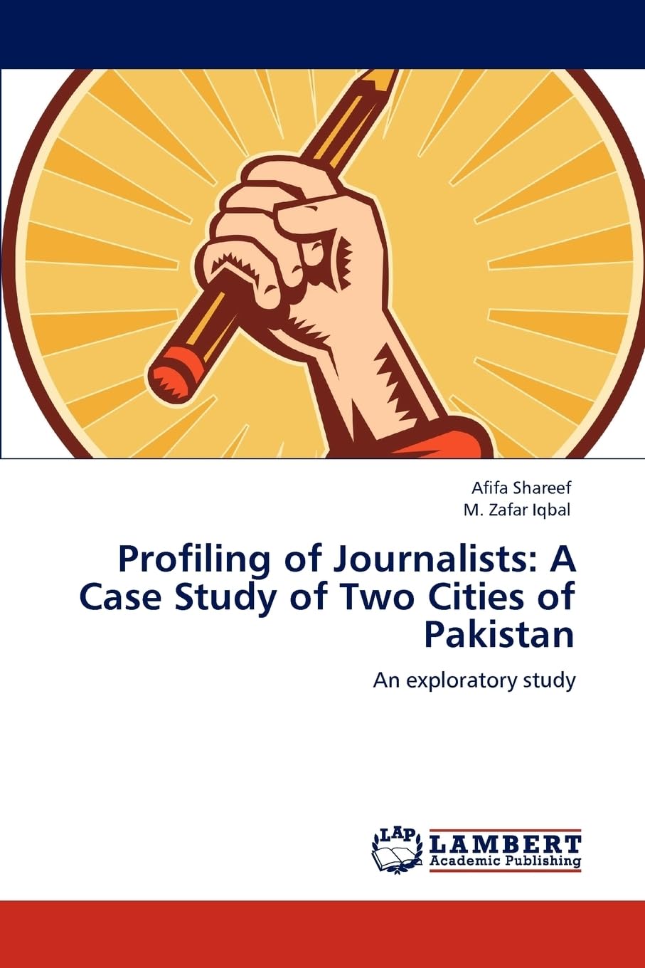 Profiling of Journalists: A Case Study of Two Cities of Pakistan: An exploratory study