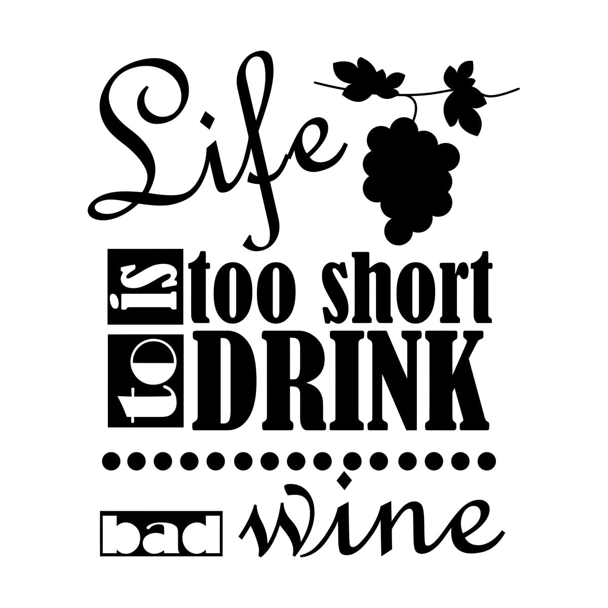 Windows Sticker Life is Too Short to Drink Bad Wine 51x59.8cm Personalized Customization L-Black
