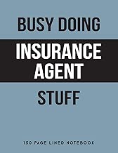 Busy Doing Insurance Agent Stuff: 150 Page Lined Notebook