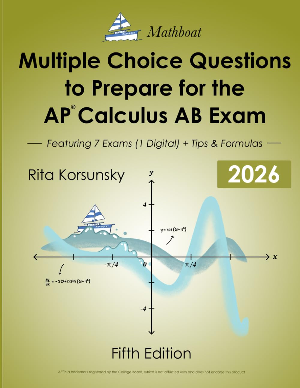 Multiple Choice Questions To Prepare For the AP Calculus AB Exam: 7 Practice Exams (1 Digital Exam) + Theorems, Formulas & Proven Tips for the AP® Exam
