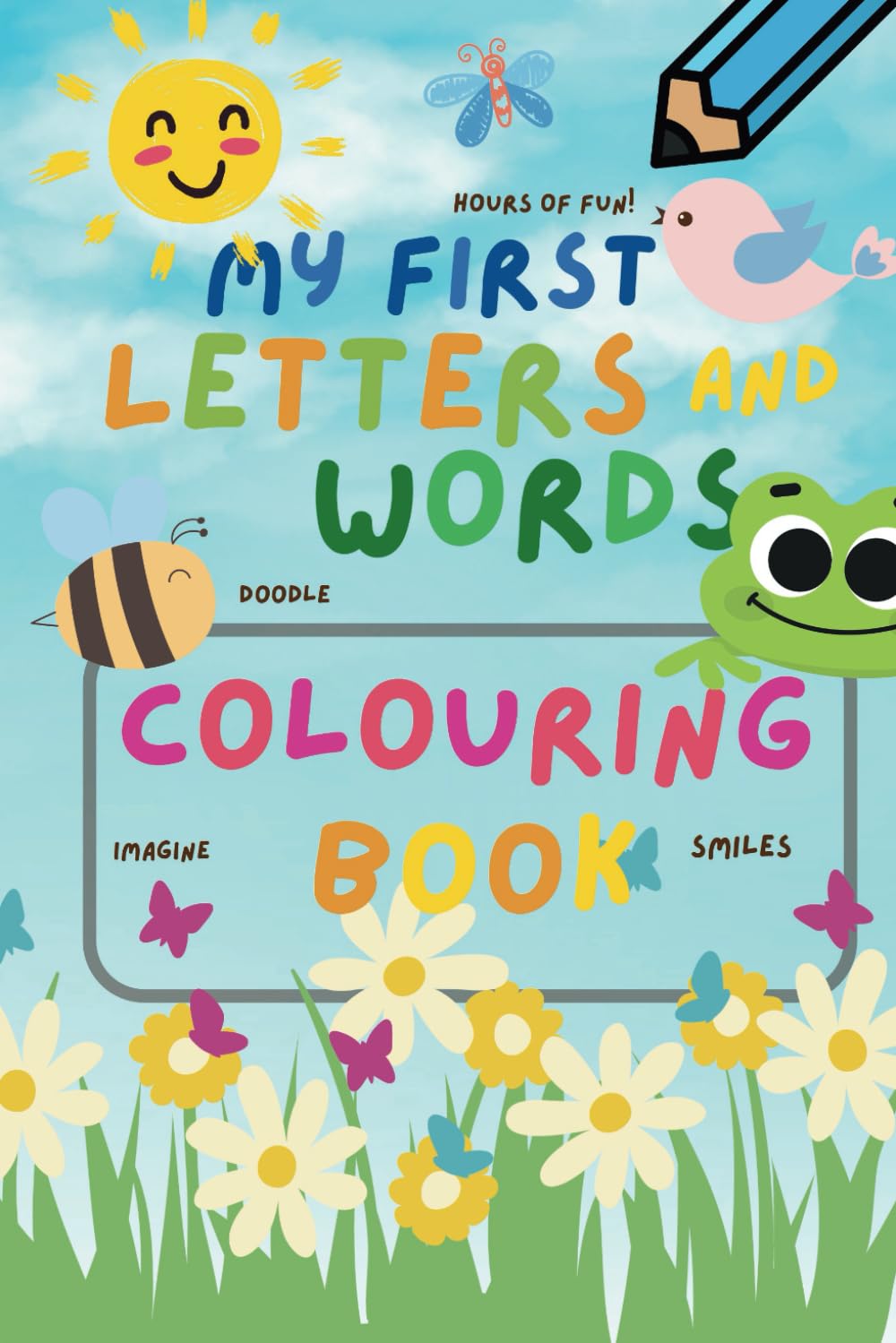 My First Letters and Words Colouring Book: Everyday things and letters to colour, trace and learn