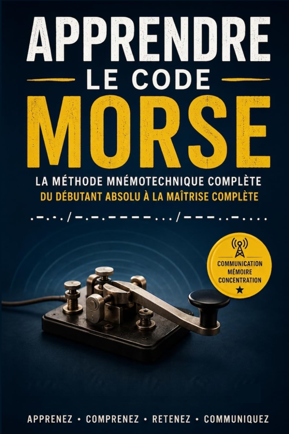 Apprendre le Code Morse: La méthode mnémotechnique complète